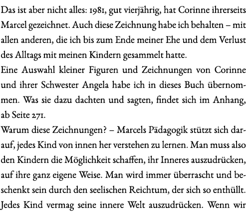 Das ist aber nicht alles: 1981, gut vierj hrig, hat Corinne ihrerseits Marcel gezeichnet. Auch diese Zeichnung habe i...