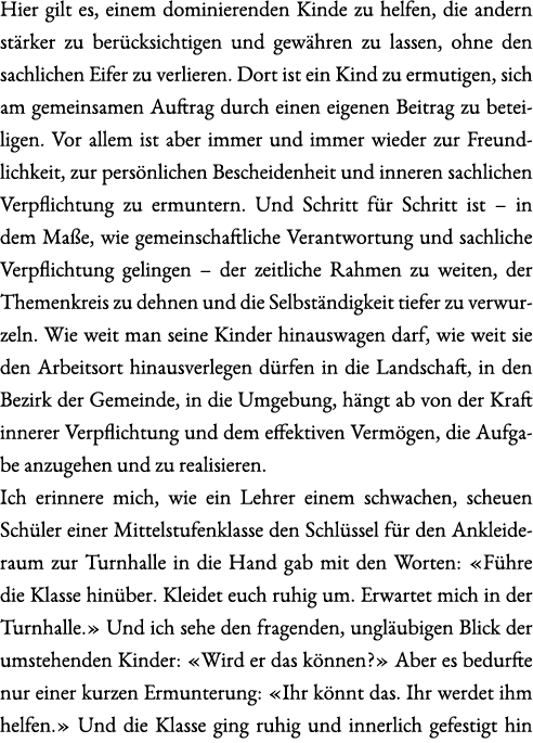 Hier gilt es, einem dominierenden Kinde zu helfen, die andern st rker zu ber cksichtigen und gew hren zu lassen, ohne...