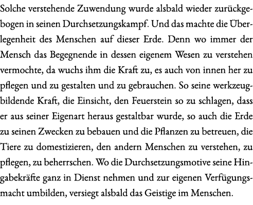Solche verstehende Zuwendung wurde alsbald wieder zur ckgebogen in seinen Durchsetzungskampf. Und das machte die ber...