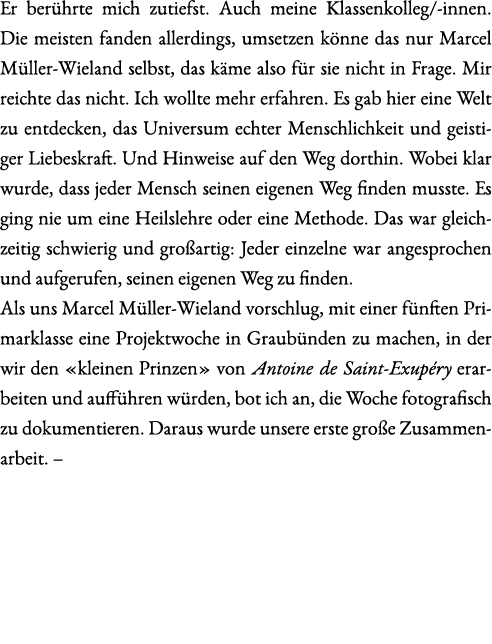 Er ber hrte mich zutiefst. Auch meine Klassenkolleg/-innen. Die meisten fanden allerdings, umsetzen k nne das nur Mar...